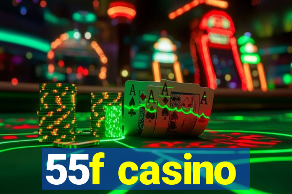 55f casino